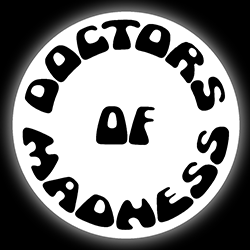 Doctors of Madness
